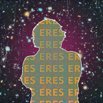 Eres by Fran GC