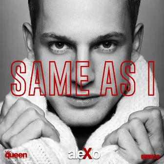 Same As I by Alexio