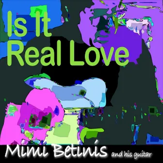 Is It Real Love by Mimi Betinis