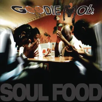 Soul Food by Goodie Mob