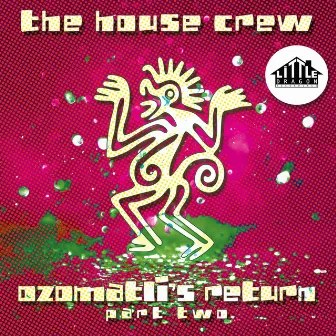 Ozomatli's Return, Pt. 2 by The House Crew