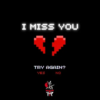 I Miss You by RT