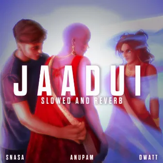 Jaadui (Slowed and Reverb) by DWatt