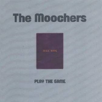 Play The Game by The Moochers