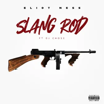 Slang Rod by Eliot Ness