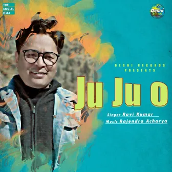 Ju Ju O by Ravi Kumar