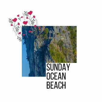 Sunday Ocean Beach by Blue Ocean Music Project