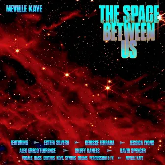 The Space Between Us (Deluxe) by Neville Kaye