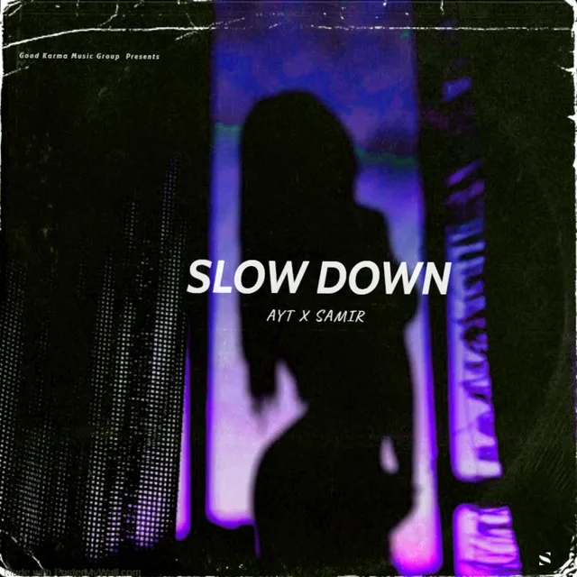 Slow Down