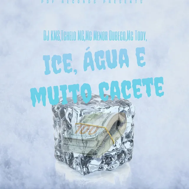 Ice, Água e muito Cacete