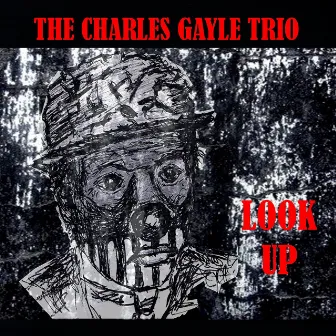 Look Up by Charles Gayle Trio