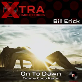 Onto Dawn (Timmy Coop Remix) by Bill Erick