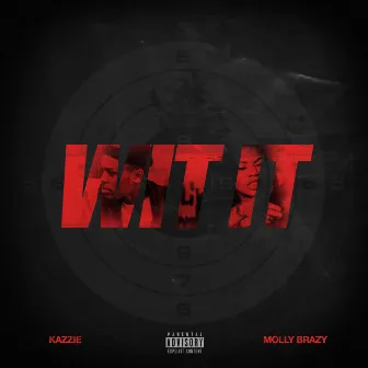 Wit It by Kazzie