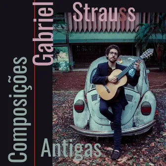 Composições Antigas by Gabriel Strauss