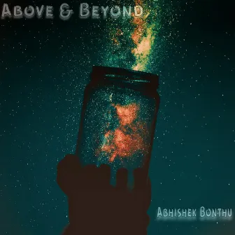 Above & Beyond by Abhishek Bonthu