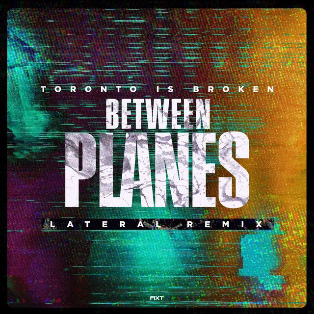 Between Planes (Lateral Remix)