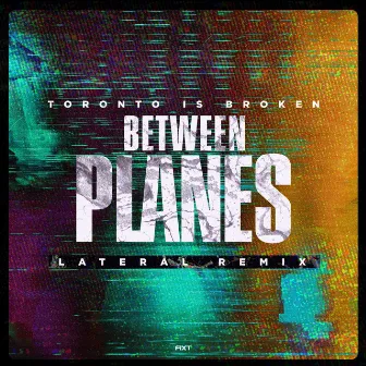 Between Planes (Lateral Remix) by Lateral