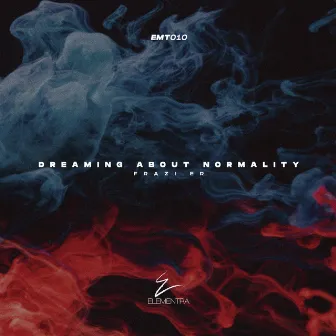 Dreaming About Normality by Frazi.er