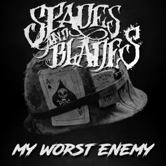 My Worst Enemy by Spades And Blades