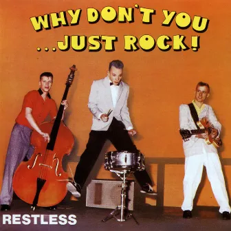 Why don't you just rock by Restless