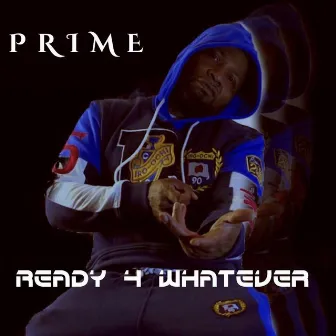 Ready 4 Whatever by Prime Minister