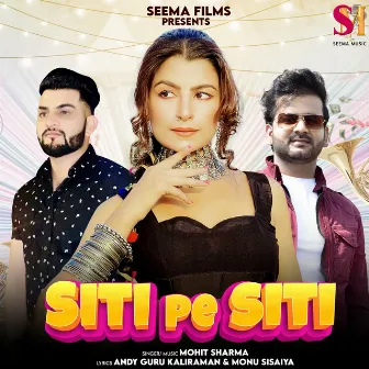 Siti Pe Siti (feat. Deep Kaliraman & Aarju Dhillon) by Mohit Sharma