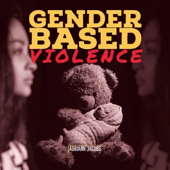 Gender Based Violence by Adrae Jacobs