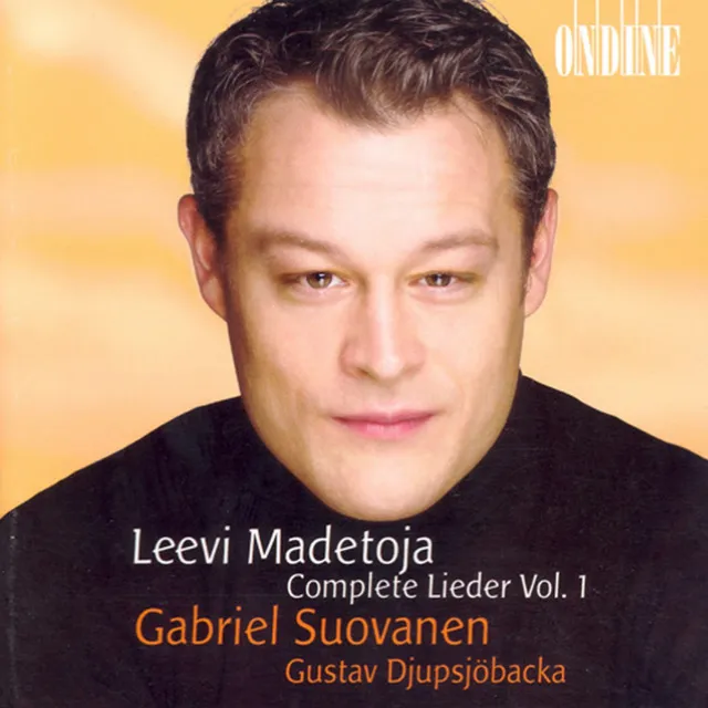 Madetoja, L.: Lieder (Complete), Vol. 1 - Opp. 2, 9, 16, 18, 20B, 25, 26, 44, 49, 60, 71