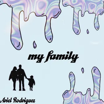 My Family by Ariel Rodriguez