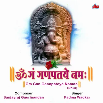 Om Gan Ganapataye Namah (Dhun) by Padma Wadkar