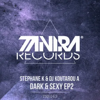 Dark & Sexy EP 2 by DJ Koutarou.A