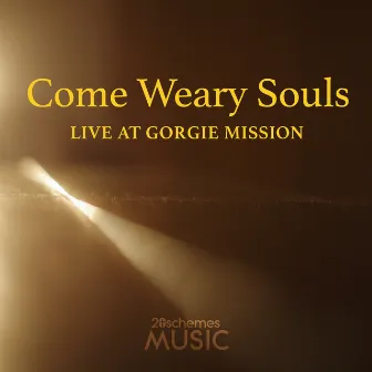 Come Weary Souls (Live at Gorgie Mission) by 20schemes music