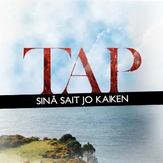 Sinä sait jo kaiken (Edit) by TAP