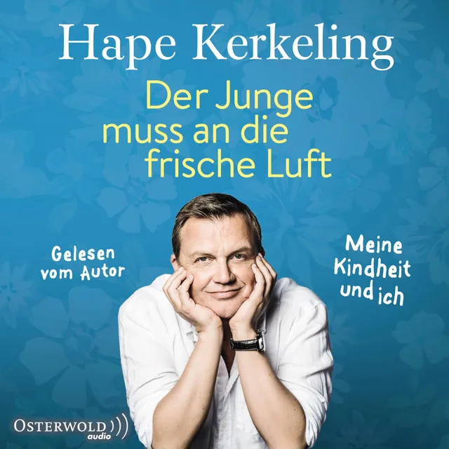 Der Junge muss an die frische Luft - Meine Kindheit und ich, Kapitel 1 & Der Junge muss an die frische Luft - Meine Kindheit und ich, Kapitel 2.1 - Der Junge muss an die frische Luft