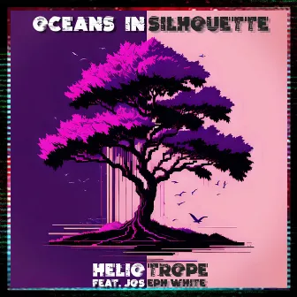 Heliotrope by Oceans in Silhouette