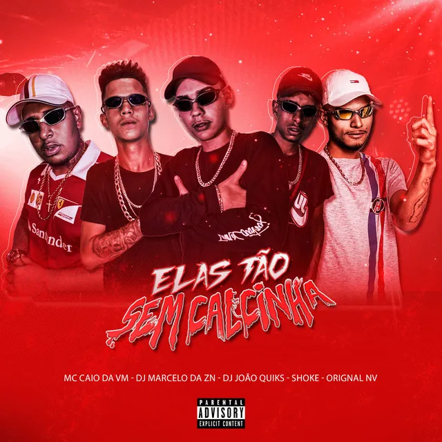 Elas Tão Sem Calcinha (feat. Dj Marcelo da Zn & Shoke)