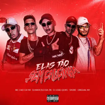 Elas Tão Sem Calcinha by Orignal NV