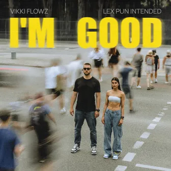 I'm good by Vikki Flowz