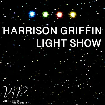 Light Show by Harrison Griffin