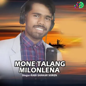 Mone Talang Milonlena by Rabi Sankar Soren