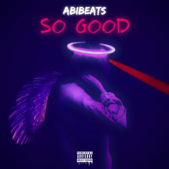 SO GOOD by Abibeats