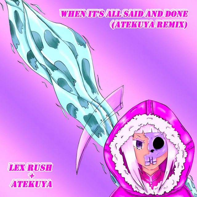 When It's All Said and Done - Atekuya Remix