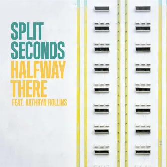 Halfway There (feat. Kathryn Rollins) by Split Seconds