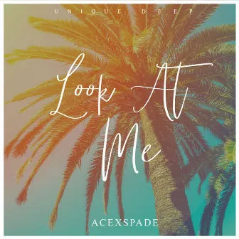 Look At Me by AcexSpade