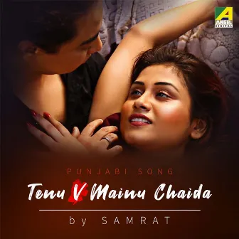 Tenu V Mainu Chaida by Samrat