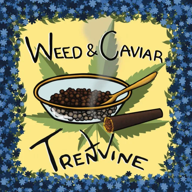 Weed & Caviar