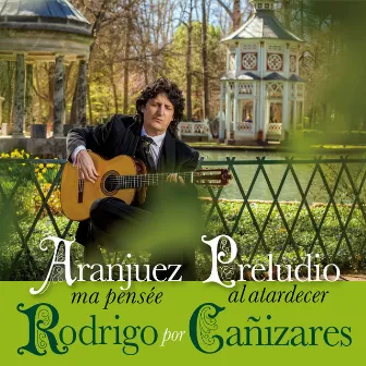 Rodrigo por Cañizares – Aranjuez Ma Pensée & Preludio al Atardecer by Unknown Artist