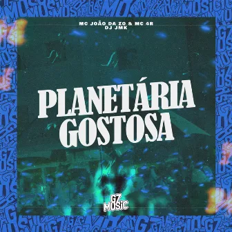 Planetária Gostosa by DJ JMK