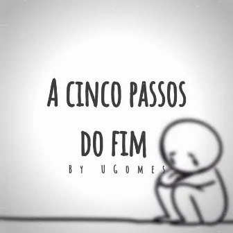 A Cinco Passos do Fim by UGomes