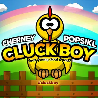 Cluck Boy by Popsikl